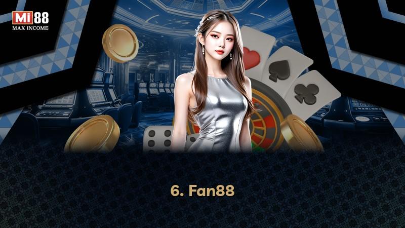 6. Fan88