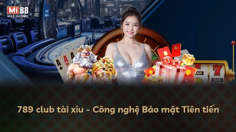 789 club tài xỉu - Công nghệ Bảo mật Tiên tiến