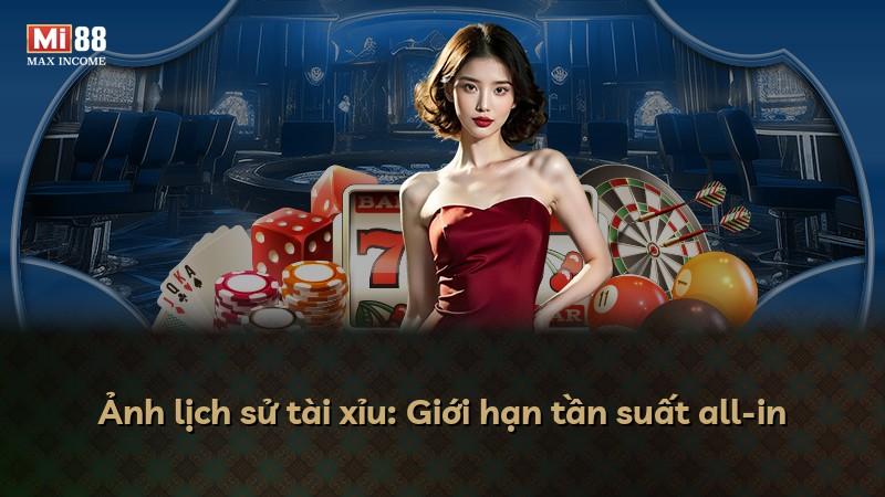 Ảnh lịch sử tài xỉu: Giới hạn tần suất all-in