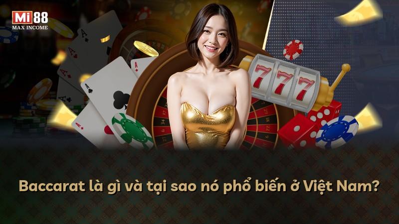 Baccarat là gì và tại sao nó phổ biến ở Việt Nam?