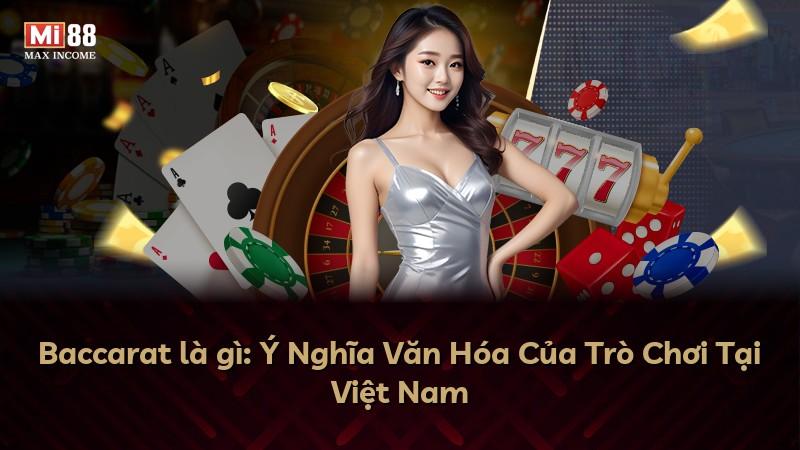 Baccarat là gì: Ý Nghĩa Văn Hóa Của Trò Chơi Tại Việt Nam