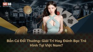 Bắn Cá Đổi Thưởng: Giải Trí Hay Đánh Bạc Trá Hình Tại Việt Nam?