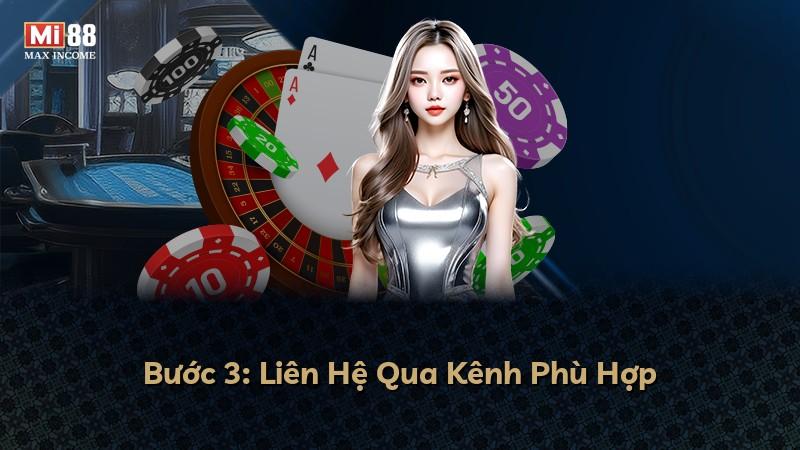 Bước 3: Liên Hệ Qua Kênh Phù Hợp