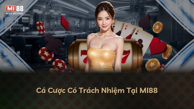 Cá Cược Có Trách Nhiệm Tại MI88