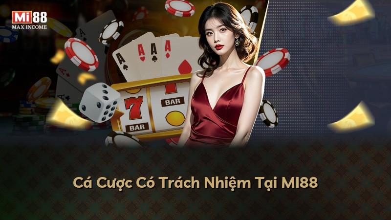 Cá Cược Có Trách Nhiệm Tại MI88