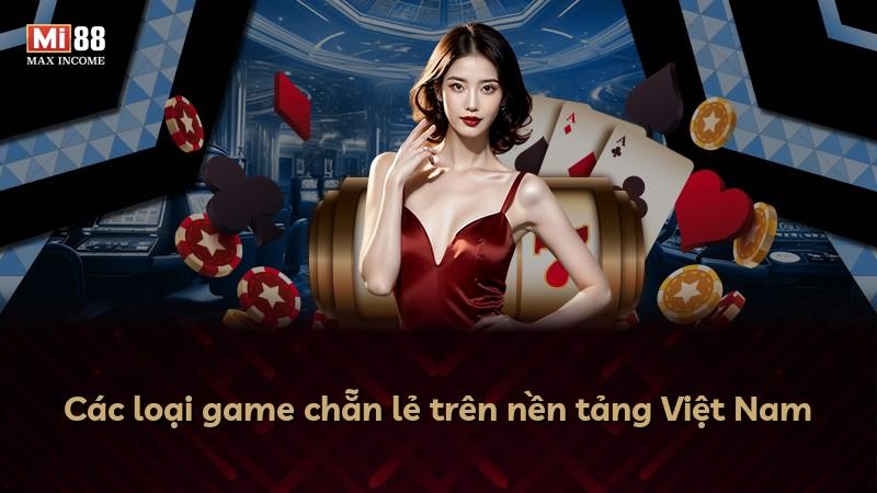 Các loại game chẵn lẻ trên nền tảng Việt Nam