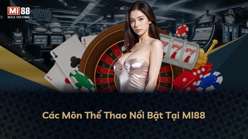 Các Môn Thể Thao Nổi Bật Tại MI88