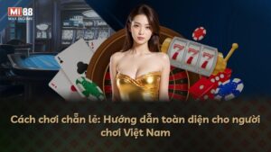 Cách chơi chẵn lẻ: Hướng dẫn toàn diện cho người chơi Việt Nam
