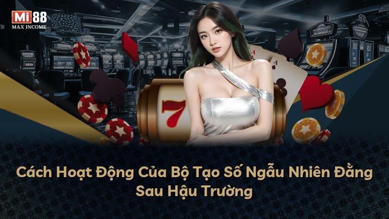 Cách Hoạt Động Của Bộ Tạo Số Ngẫu Nhiên Đằng Sau Hậu Trường