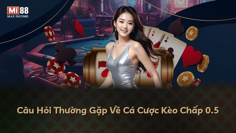 Câu Hỏi Thường Gặp Về Cá Cược Kèo Chấp 0.5