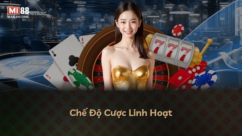 Chế Độ Cược Linh Hoạt