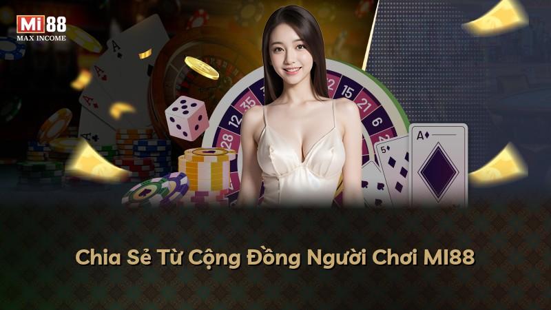 Chia Sẻ Từ Cộng Đồng Người Chơi MI88