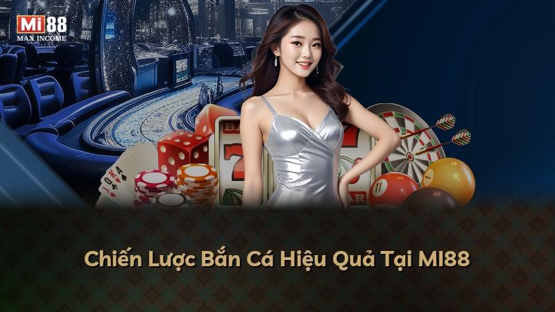 Chiến Lược Bắn Cá Hiệu Quả Tại MI88