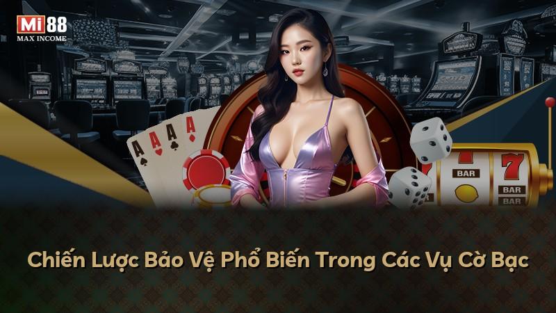 Chiến Lược Bảo Vệ Phổ Biến Trong Các Vụ Cờ Bạc