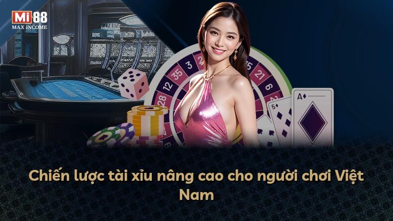 Chiến lược tài xỉu nâng cao cho người chơi Việt Nam