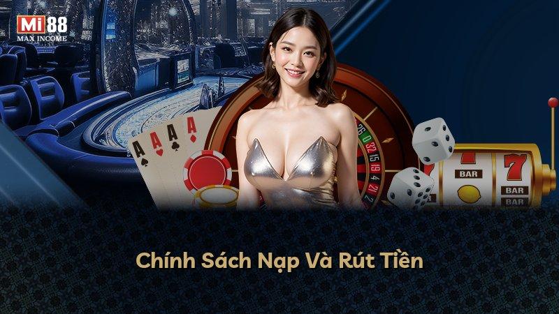 Chính Sách Nạp Và Rút Tiền