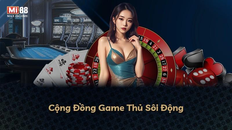 Cộng Đồng Game Thủ Sôi Động