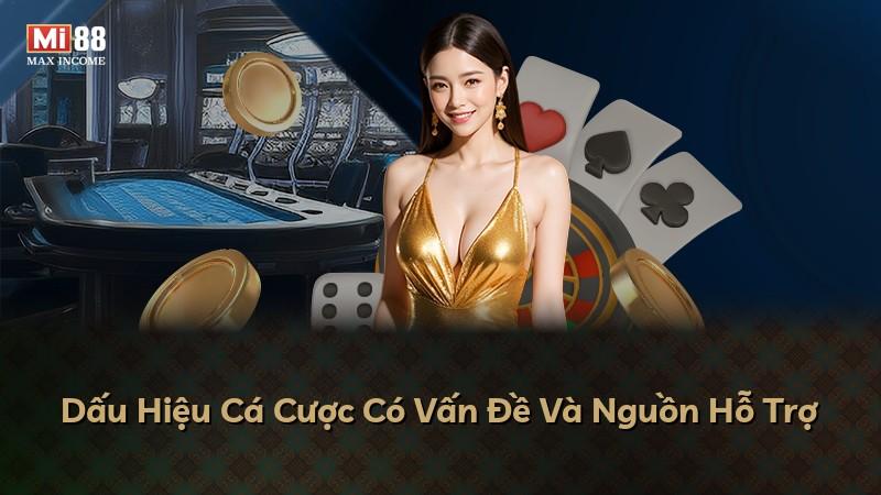 Dấu Hiệu Cá Cược Có Vấn Đề Và Nguồn Hỗ Trợ