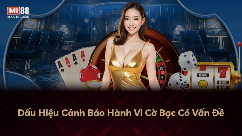 Dấu Hiệu Cảnh Báo Hành Vi Cờ Bạc Có Vấn Đề