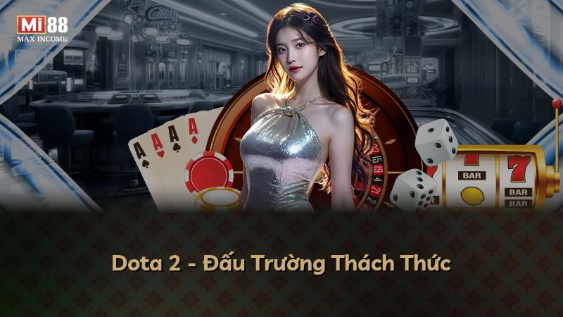 Dota 2 - Đấu Trường Thách Thức