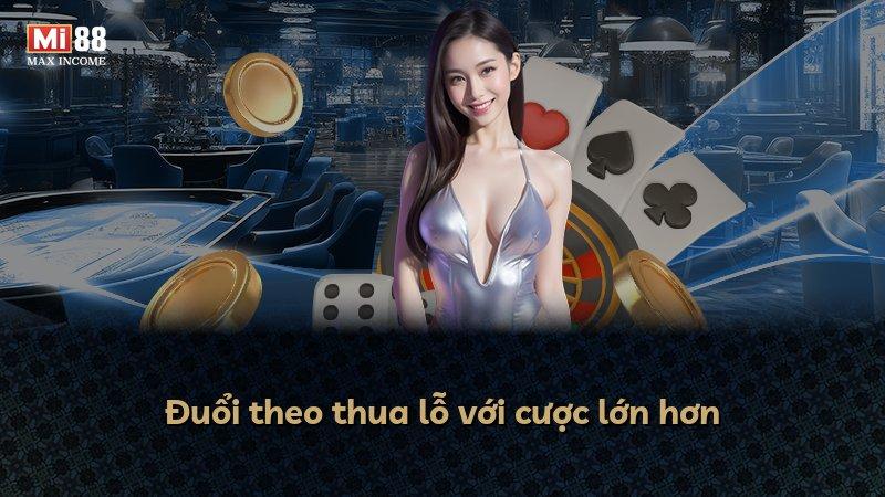 Đuổi theo thua lỗ với cược lớn hơn