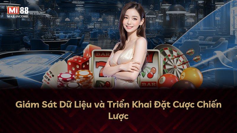 Giám Sát Dữ Liệu và Triển Khai Đặt Cược Chiến Lược