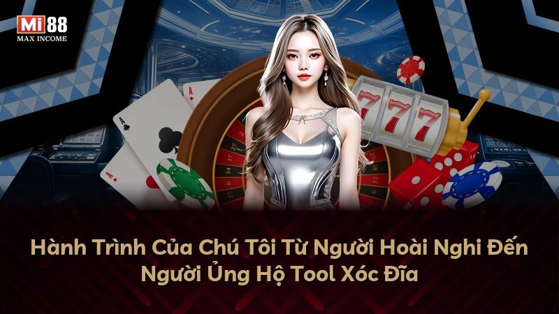 Hành Trình Của Chú Tôi Từ Người Hoài Nghi Đến Người Ủng Hộ Tool Xóc Đĩa