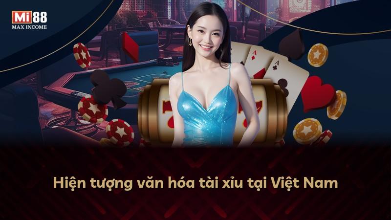 Hiện tượng văn hóa tài xỉu tại Việt Nam
