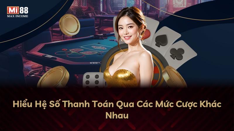 Hiểu Hệ Số Thanh Toán Qua Các Mức Cược Khác Nhau