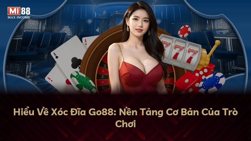Hiểu Về Xóc Đĩa Go88: Nền Tảng Cơ Bản Của Trò Chơi