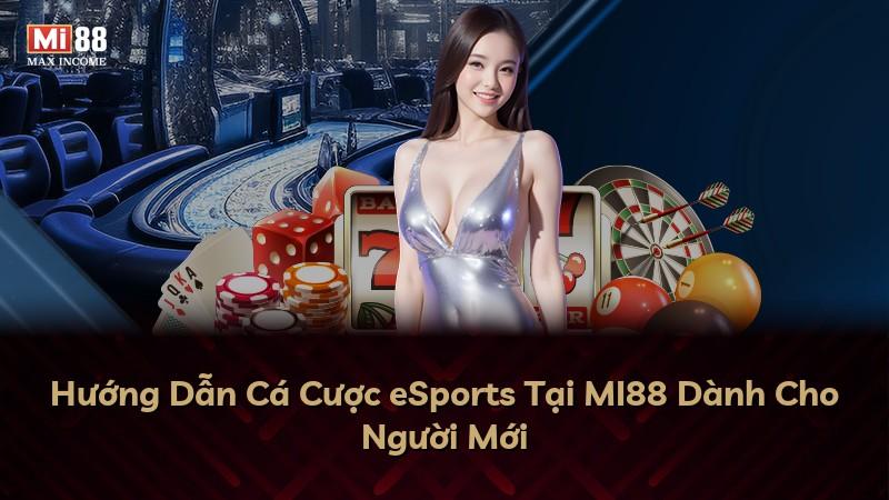 Hướng Dẫn Cá Cược eSports Tại MI88 Dành Cho Người Mới
