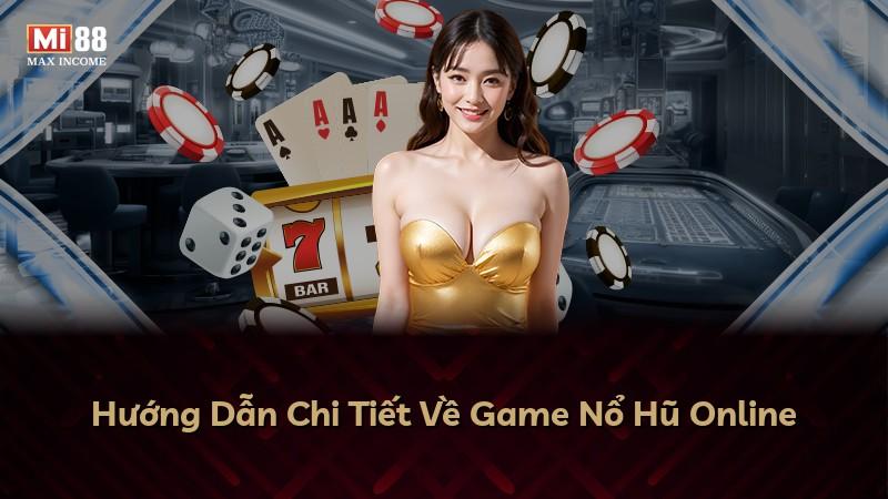 Hướng Dẫn Chi Tiết Về Game Nổ Hũ Online