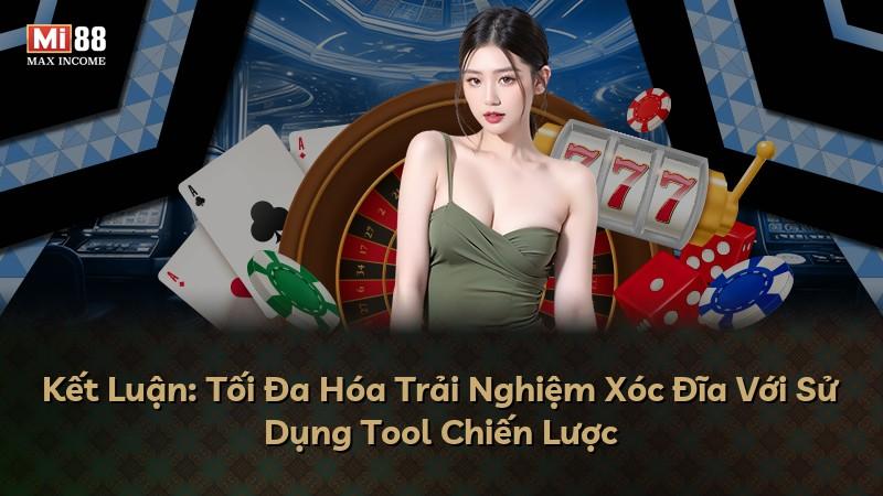 Kết Luận: Tối Đa Hóa Trải Nghiệm Xóc Đĩa Với Sử Dụng Tool Chiến Lược