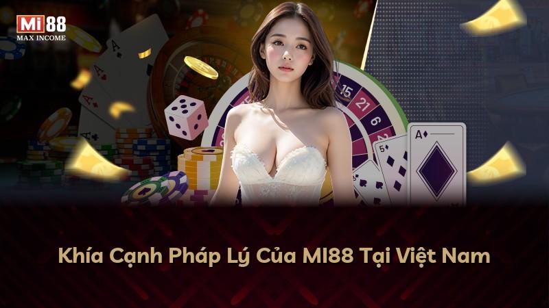 Khía Cạnh Pháp Lý Của MI88 Tại Việt Nam
