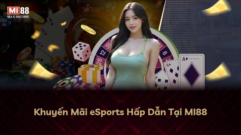 Khuyến Mãi eSports Hấp Dẫn Tại MI88
