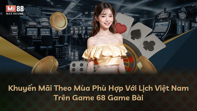 Khuyến Mãi Theo Mùa Phù Hợp Với Lịch Việt Nam Trên Game 68 Game Bài