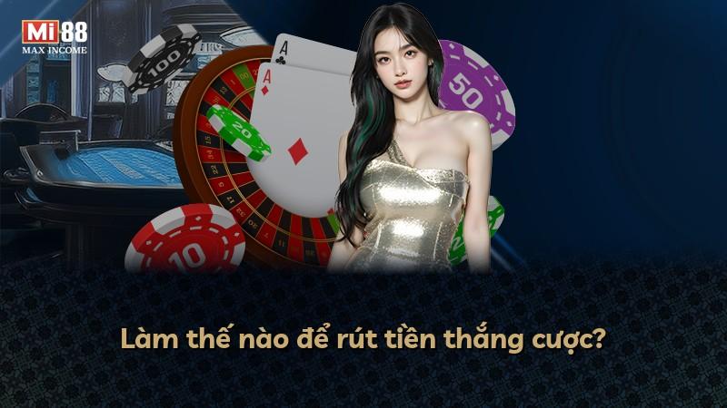 Làm thế nào để rút tiền thắng cược?