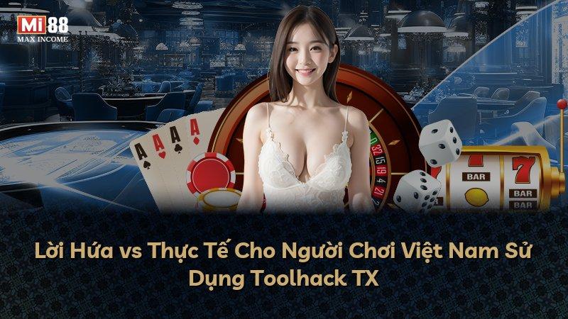 Lời Hứa vs Thực Tế Cho Người Chơi Việt Nam Sử Dụng Toolhack TX
