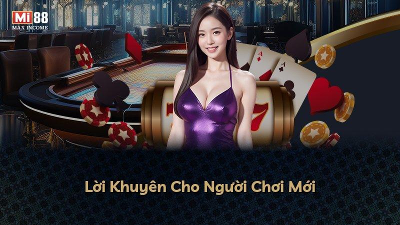 Lời Khuyên Cho Người Chơi Mới