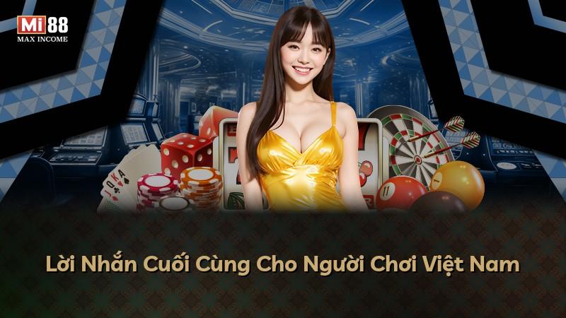 Lời Nhắn Cuối Cùng Cho Người Chơi Việt Nam