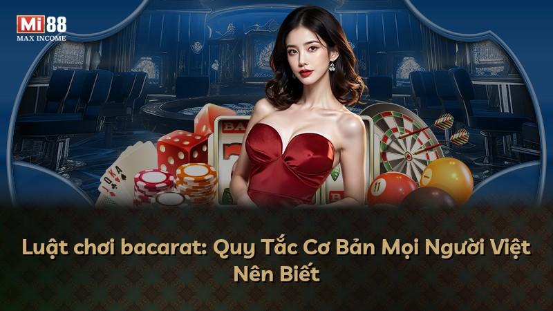 Luật chơi bacarat: Quy Tắc Cơ Bản Mọi Người Việt Nên Biết