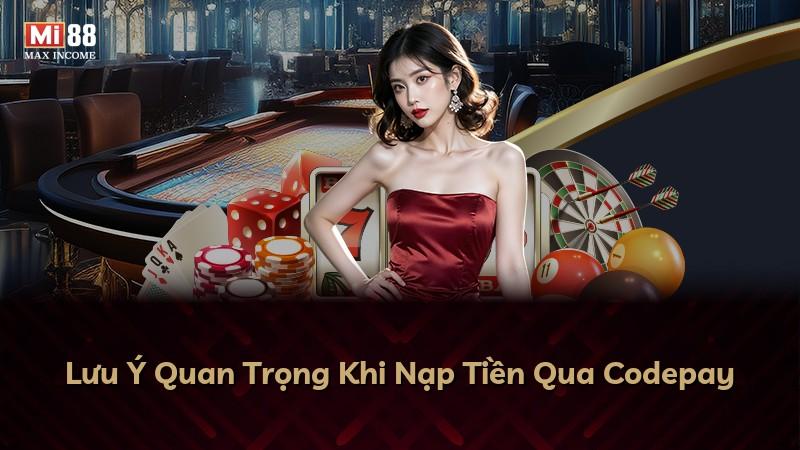 Lưu Ý Quan Trọng Khi Nạp Tiền Qua Codepay