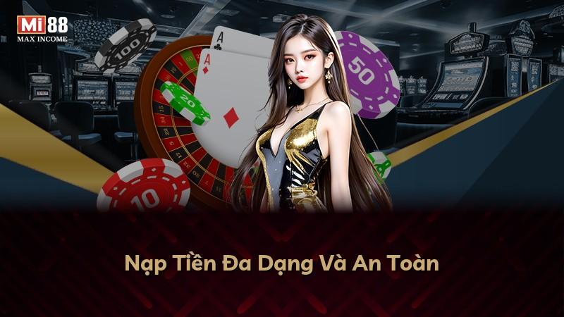 Nạp Tiền Đa Dạng Và An Toàn