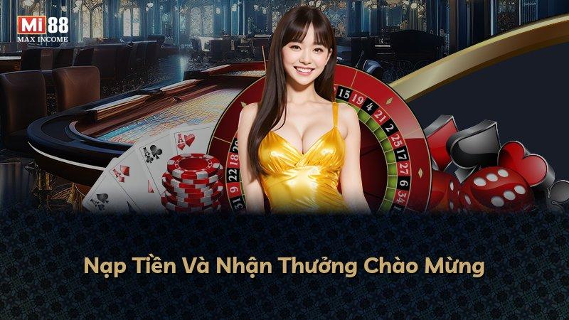 Nạp Tiền Và Nhận Thưởng Chào Mừng