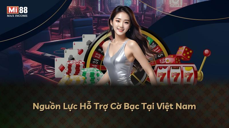 Nguồn Lực Hỗ Trợ Cờ Bạc Tại Việt Nam