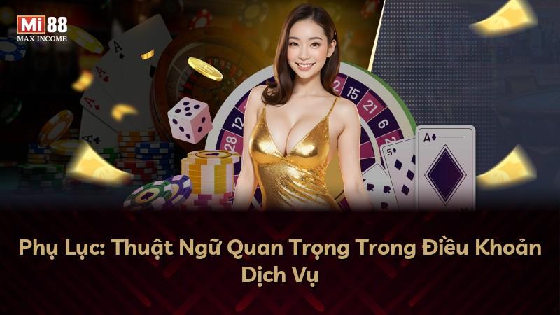Phụ Lục: Thuật Ngữ Quan Trọng Trong Điều Khoản Dịch Vụ