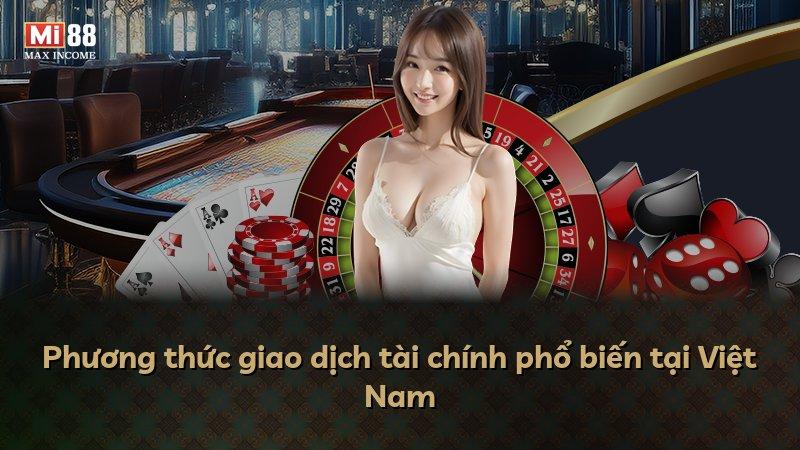 Phương thức giao dịch tài chính phổ biến tại Việt Nam