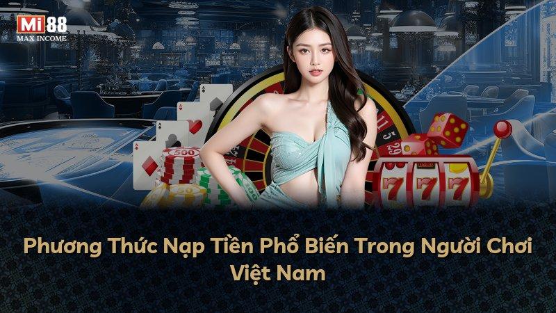 Phương Thức Nạp Tiền Phổ Biến Trong Người Chơi Việt Nam