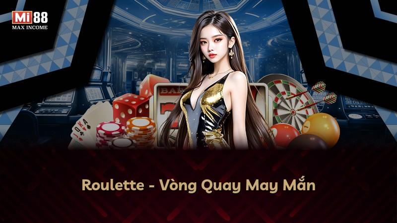 Roulette - Vòng Quay May Mắn