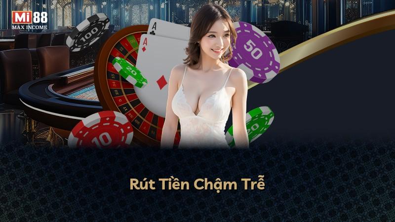 Rút Tiền Chậm Trễ